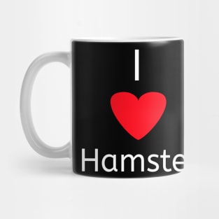 I love hamster for hamster lovers Mug